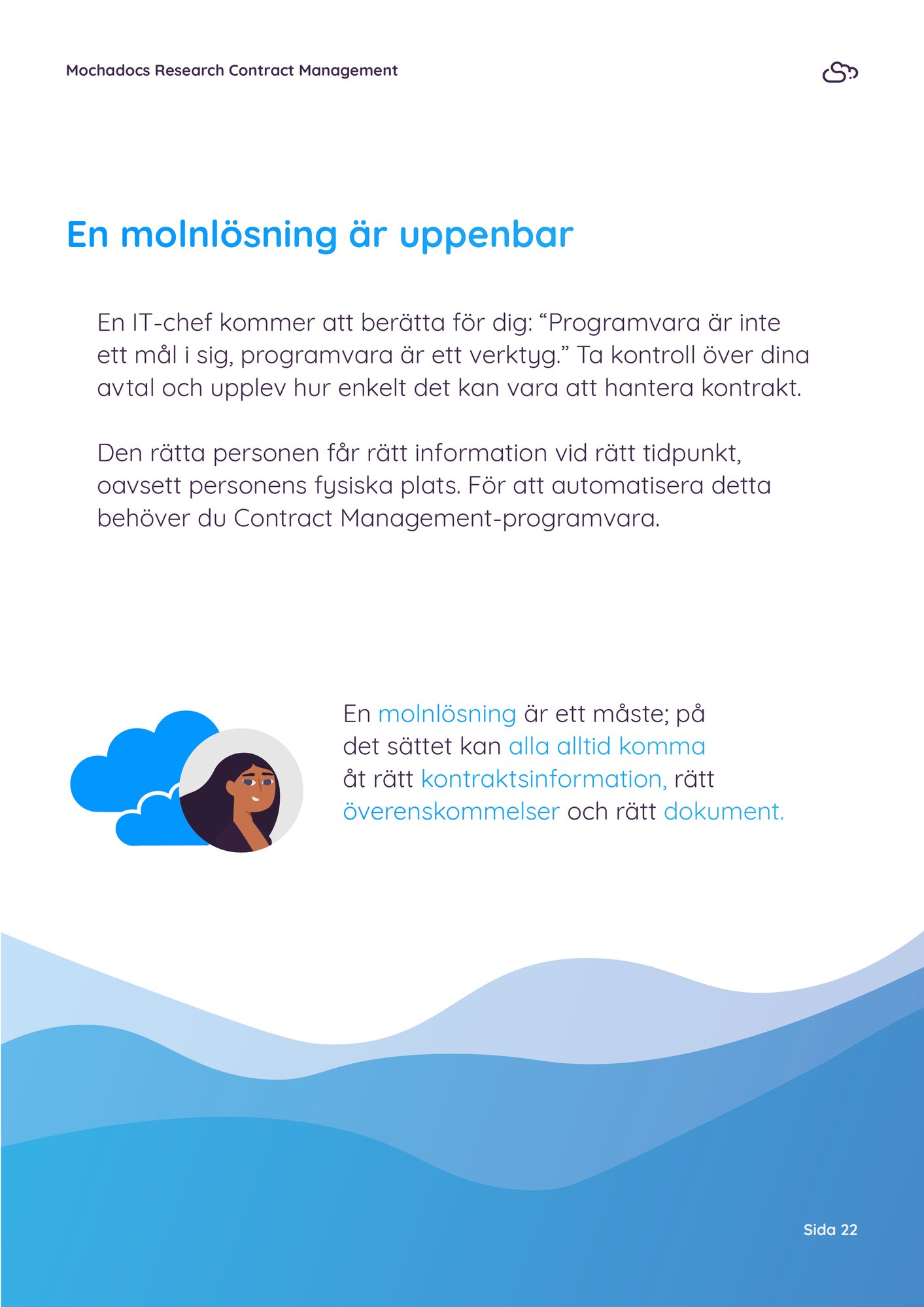 En molnlösning är uppenbar