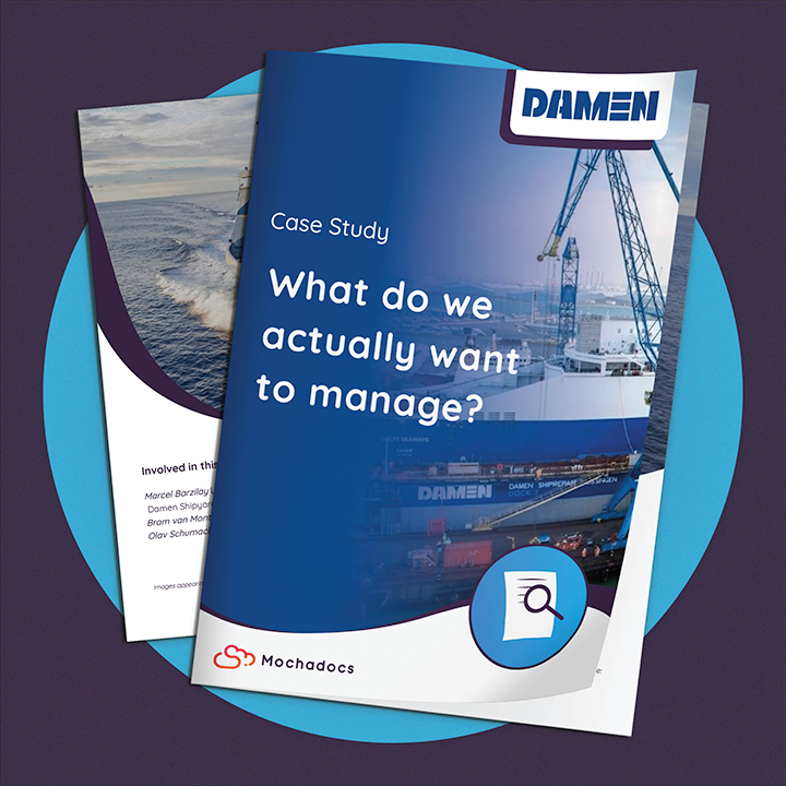 Mochadocs - Contract Management - Case Study - DAMEN Shipyards - What do we actually want to manage?